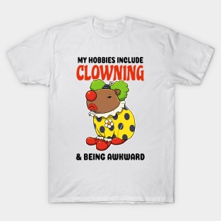 My hobbies include Clowning and being awkward Capybara T-Shirt